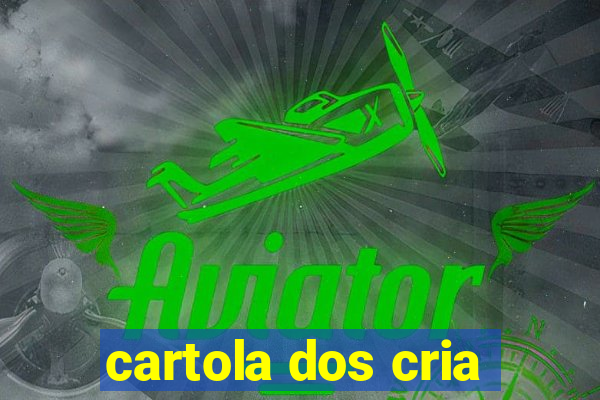 cartola dos cria